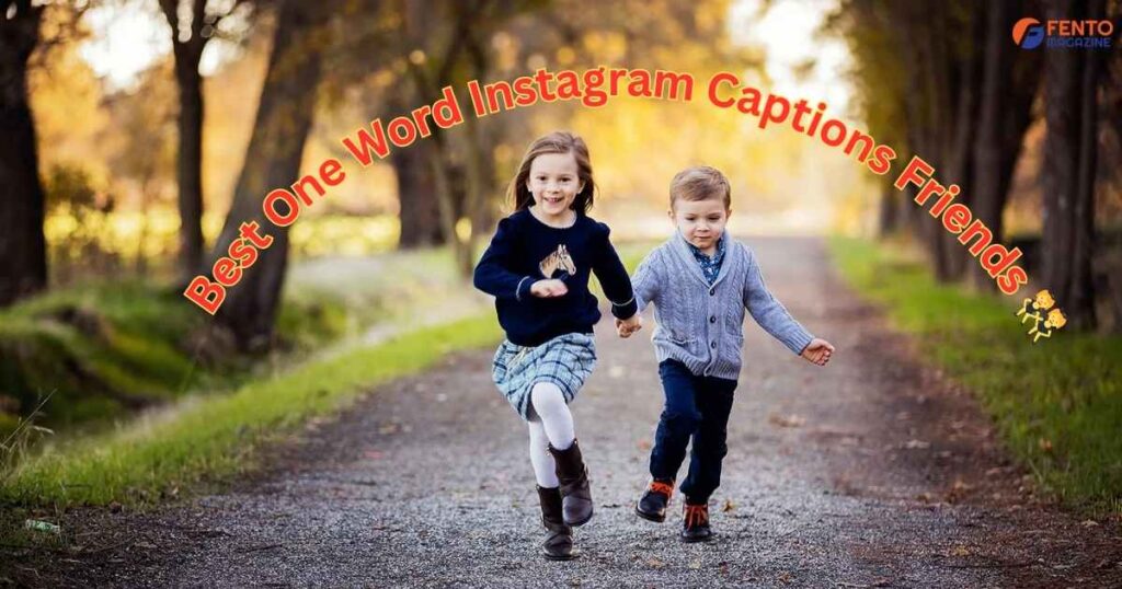 Best One Word Instagram Captions Friends