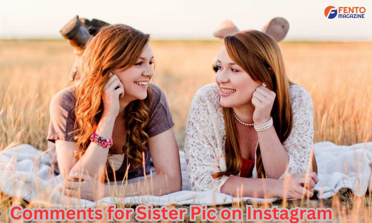 Comments for Sister Pic on Instagram