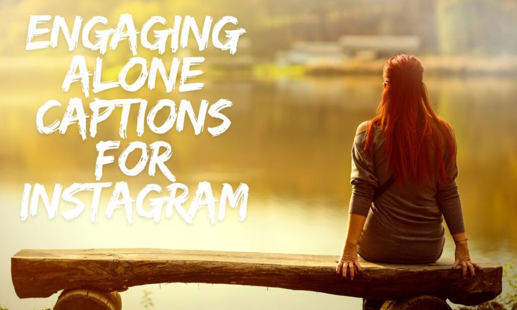 Engaging Alone Captions for Instagram