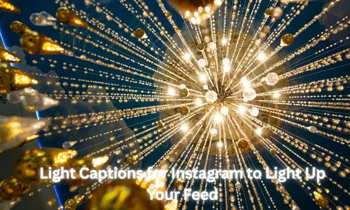 120 Light Captions for Instagram to Light Up Your Feed